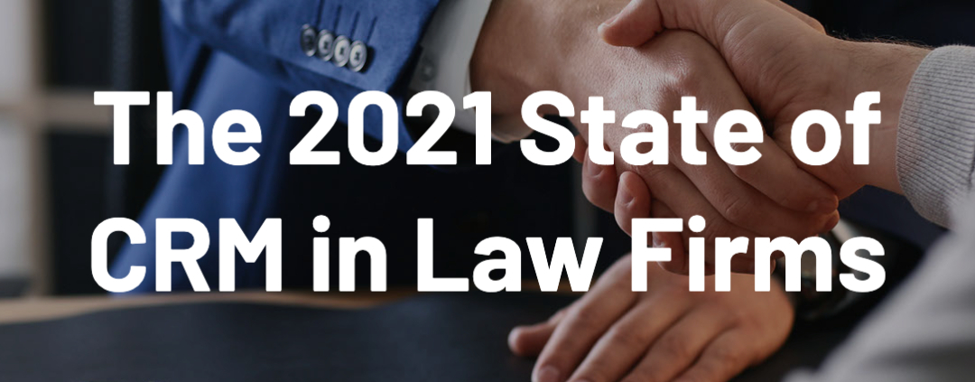 Download Now | The 2021 State of CRM in Law Firms