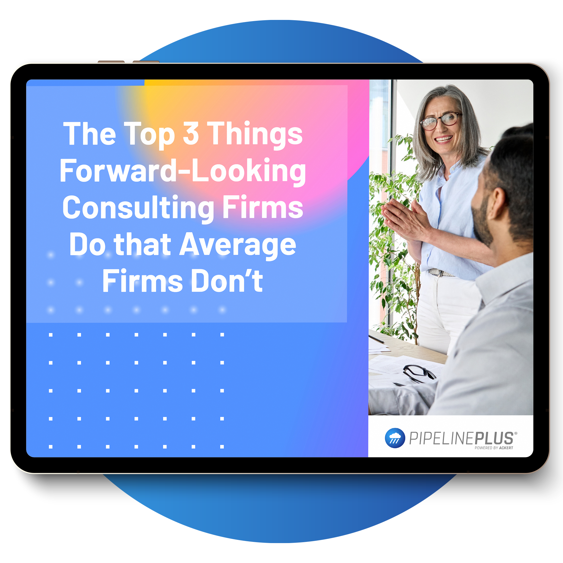 Free Guide Download | The Top 3 Things Forward-Looking Consulting Firms Do that Average Firms Don’t
