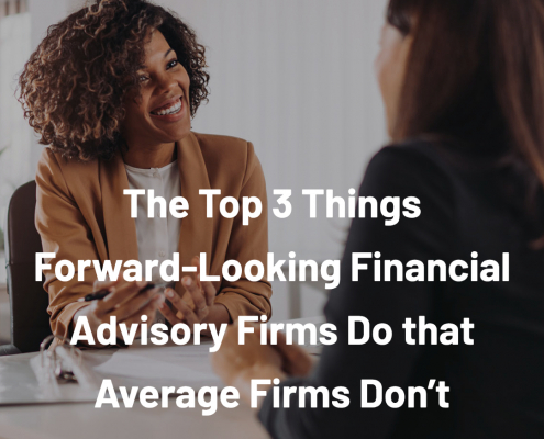 Download Now | The Top 3 Things Forward-Looking Financial Advisory Firms Do that Average Firms Don't
